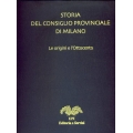 Storia del Consiglio Provinciale di Milano - Le origini e l'Ottocento (Upi Editoria e Servizi)